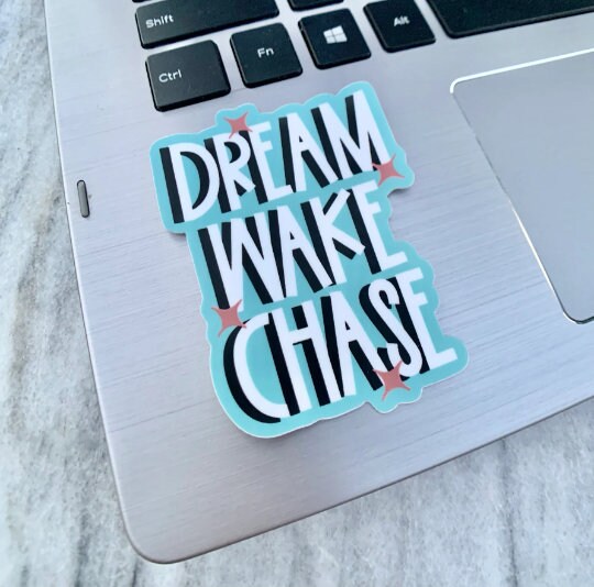 Dream Wake Chase Waterproof Vinyl Sticker