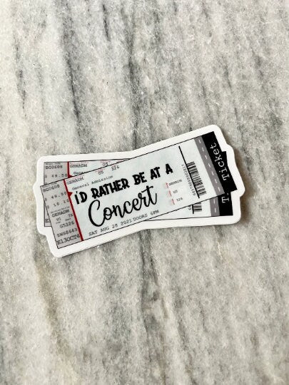 I’d Rather Be At A Concert Waterproof Vinyl Sticker