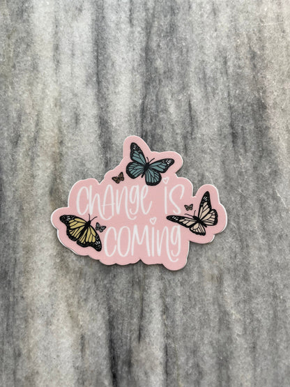 Change Is Coming Butterfly Waterproof Vinyl Sticker