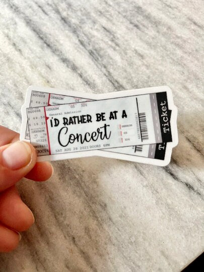 I’d Rather Be At A Concert Waterproof Vinyl Sticker