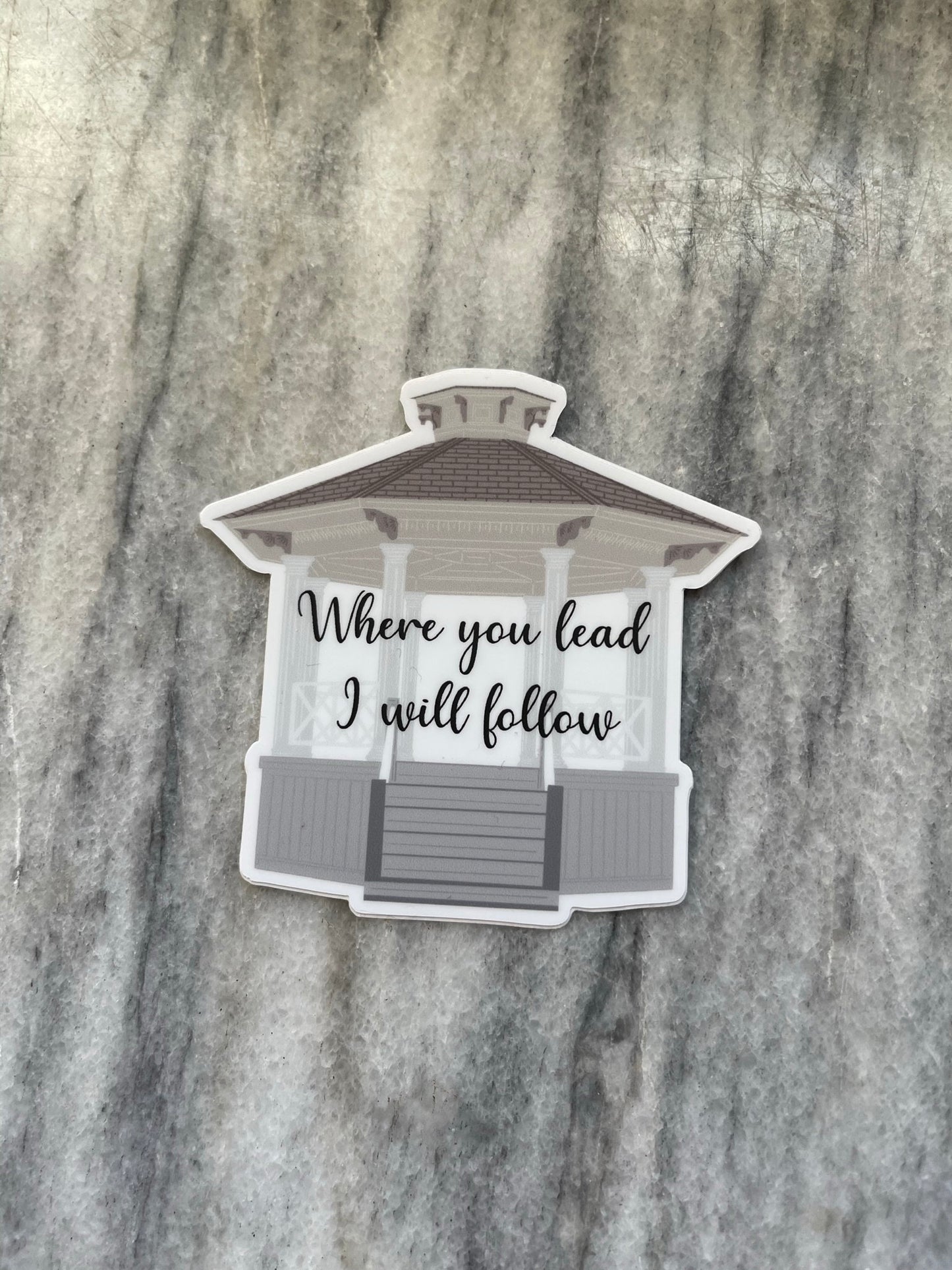 Where You Lead Gazebo Sticker